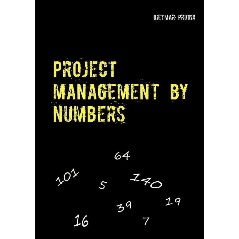 کتاب Project management by numbers اثر Dietmar Prudix انتشارات Books on Demand