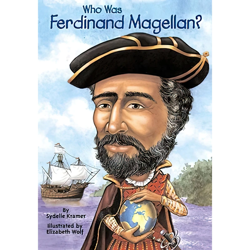 کتاب Who Was Ferdinand Magellan?  اثر Sydelle Kramer and Elizabeth Wolf انتشارات Turtleback Books