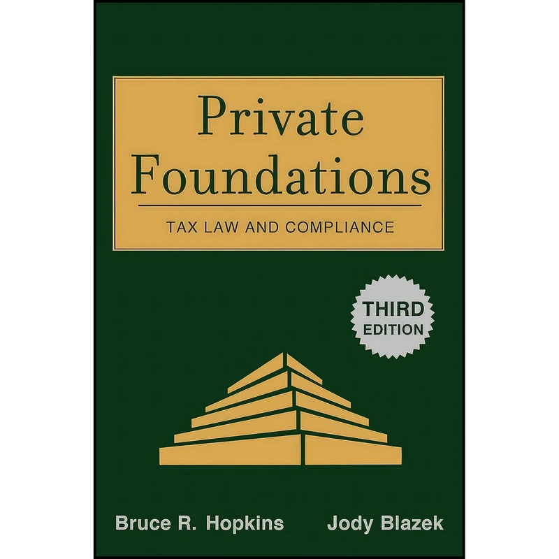 کتاب Private Foundations اثر Bruce R. Hopkins and Jody Blazek انتشارات Wiley