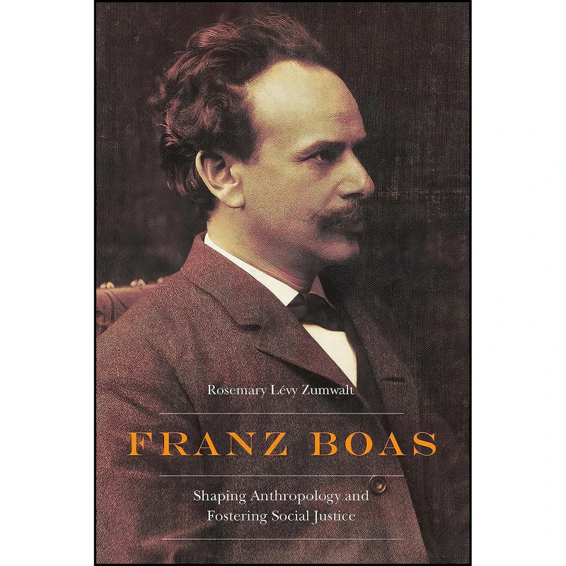کتاب Franz Boas اثر Rosemary Levy Zumwalt انتشارات University of Nebraska Press