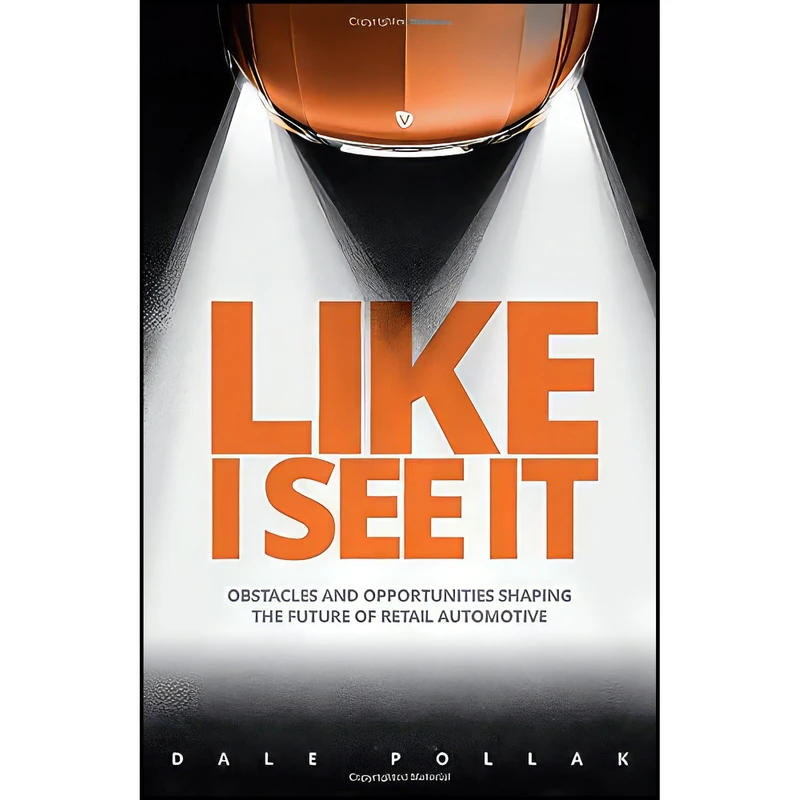 کتاب Like I See It اثر Dale Pollak انتشارات vAuto Press