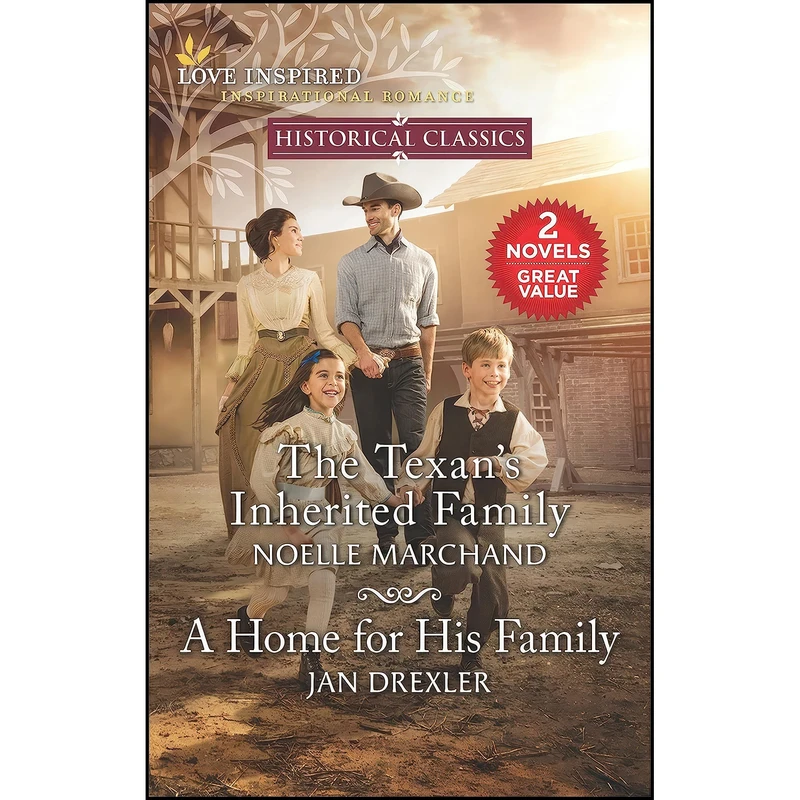 کتاب The Texan's Inherited Family and A Home for His Family  اثر Noelle Marchand and Jan Drexler انتشارات Love Inspired Classics