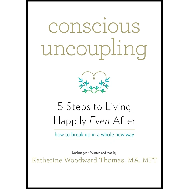 کتاب Conscious Uncoupling  اثر Katherine Woodward Thomas انتشارات Blackstone , Inc
