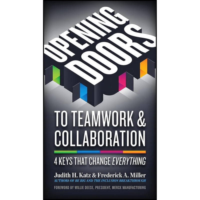 کتاب Opening Doors to Teamwork and Collaboration اثر جمعي از نويسندگان انتشارات Berrett-Koehler Publishers