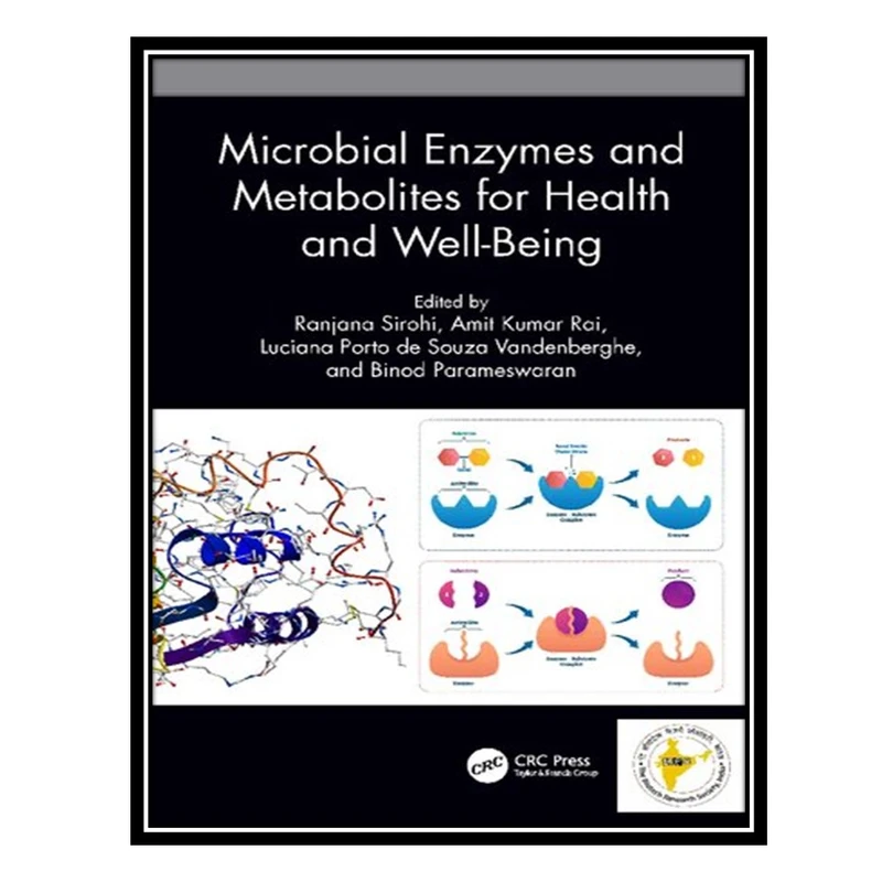 کتاب Microbial Enzymes and Metabolites for Health and Well-Being اثر جمعی از نویسندگان انتشارات مؤلفین طلایی