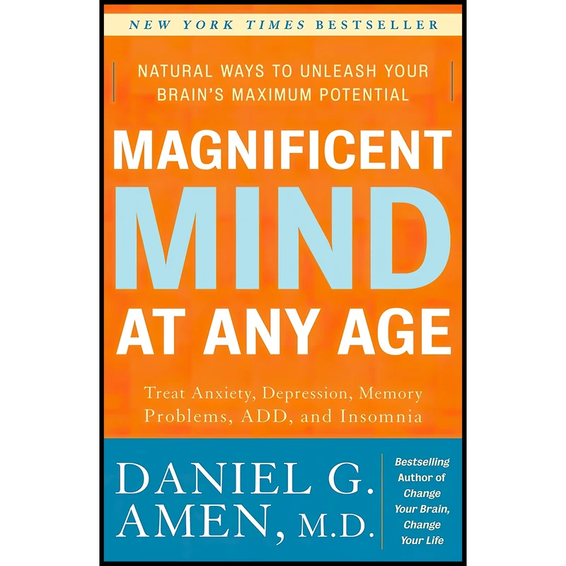 کتاب Magnificent Mind at Any Age اثر Daniel G. Amen انتشارات Three Rivers Press
