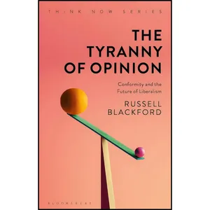 کتاب The Tyranny of Opinion اثر جمعی از نویسندگان انتشارات Bloomsbury Academic