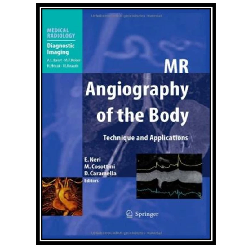 کتاب MR Angiography of the Body Technique and Clinical Applications اثر جمعی از نویسندگان انتشارات مؤلفین طلایی
