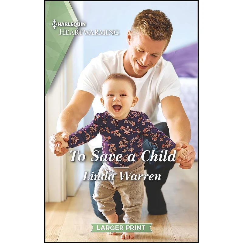 کتاب To Save a Child اثر Linda Warren انتشارات Harlequin Heartwarming Larger Print