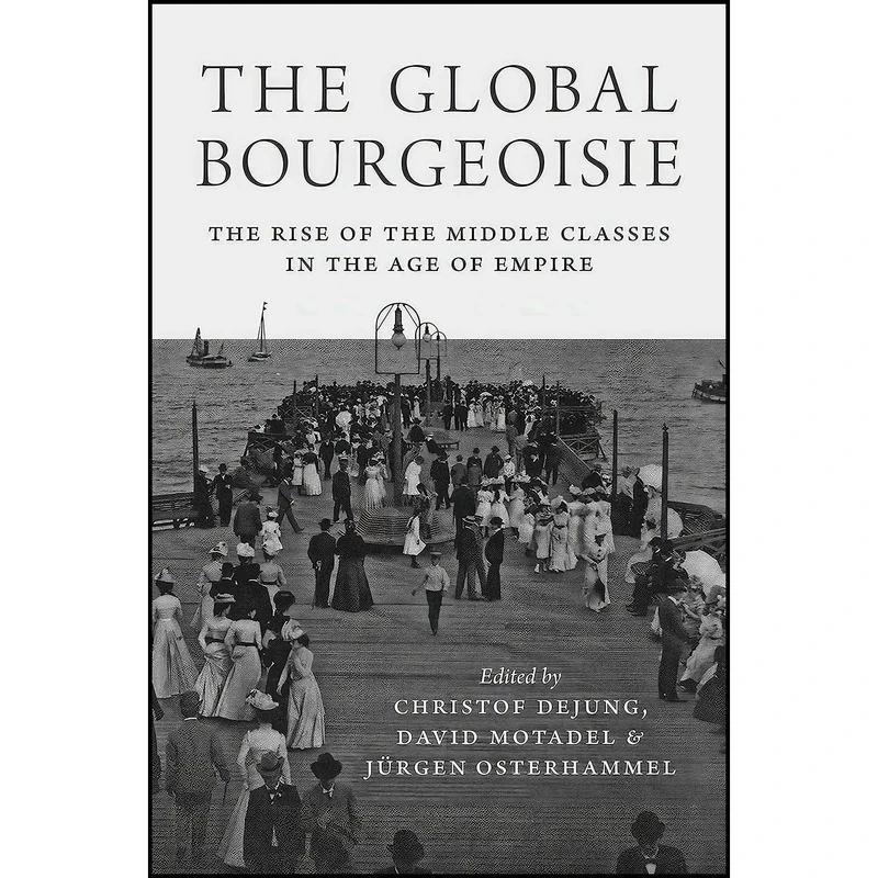 کتاب The Global Bourgeoisie اثر جمعي از نويسندگان انتشارات Princeton University Press