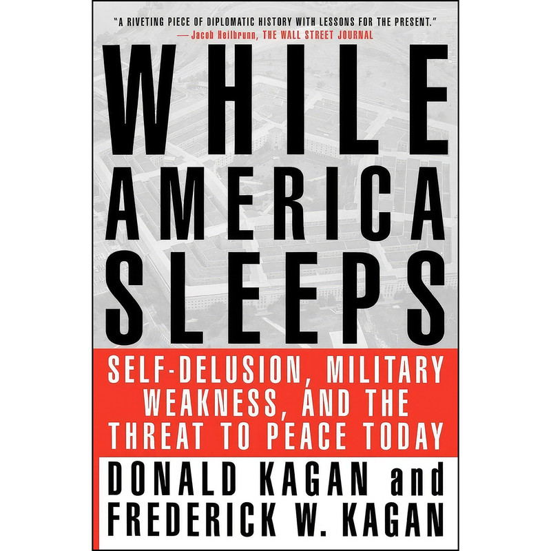 کتاب While America Sleeps اثر Donald Kagan and Frederick W. Kagan انتشارات تازه ها