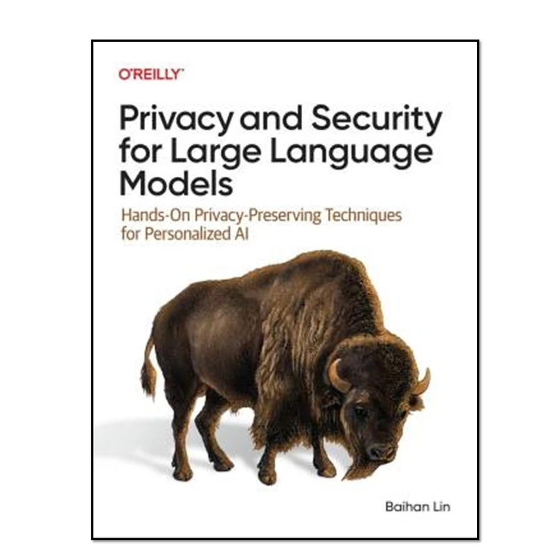 کتاب Privacy and Security for Large Language Models اثر Baihan Lin انتشارات آوای مؤلف