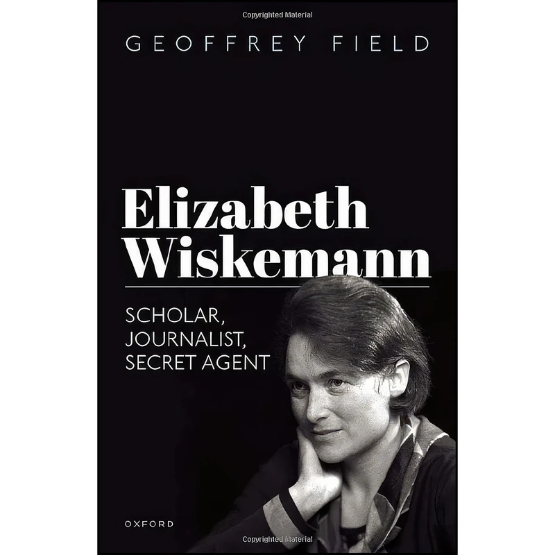 کتاب Elizabeth Wiskemann اثر Geoffrey Field انتشارات Oxford University Press