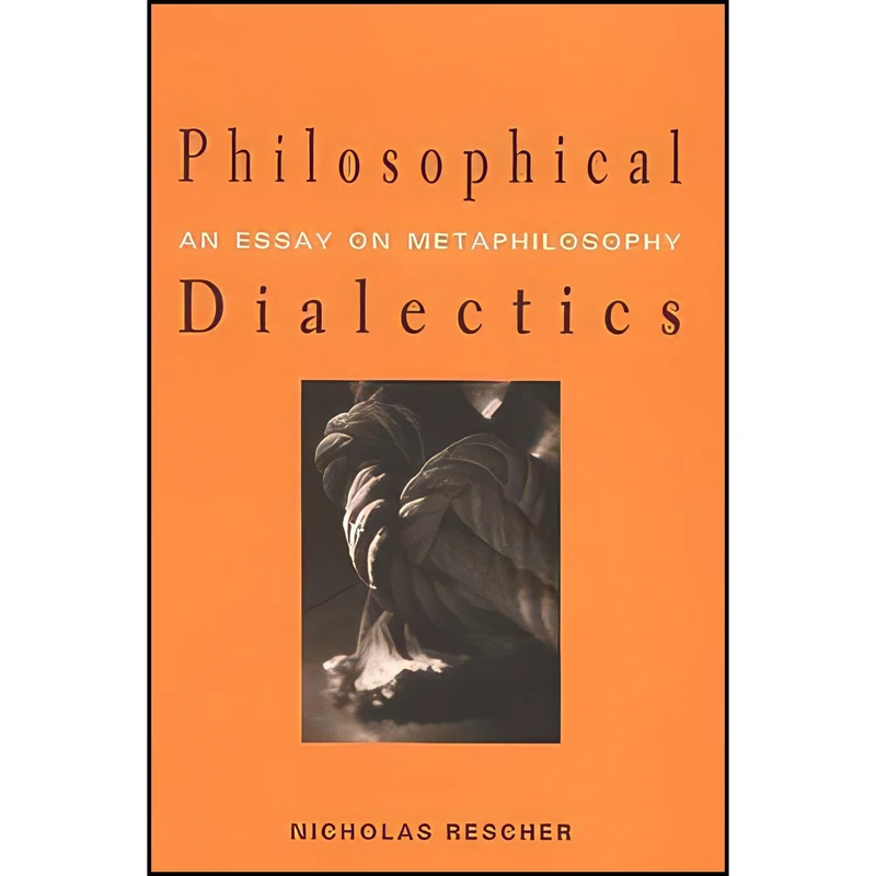 کتاب Philosophical Dialectics اثر Nicholas Rescher انتشارات SUNY Press