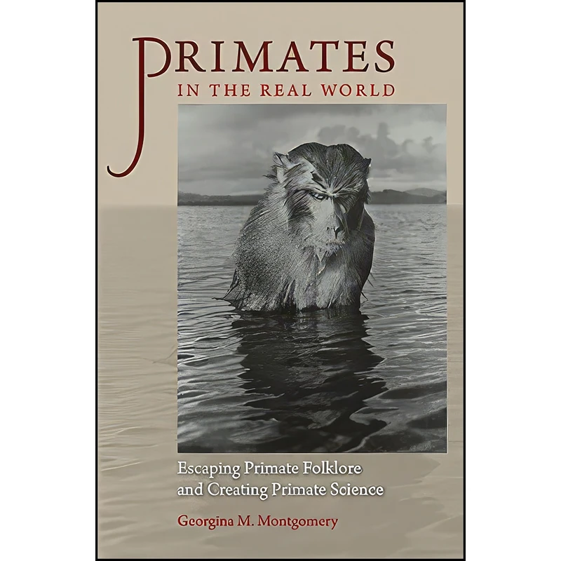کتاب Primates in the Real World اثر Georgina M. Montgomery انتشارات University of Virginia Press