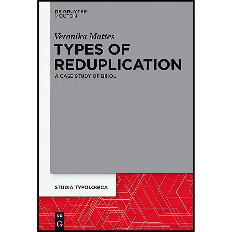 کتاب Types of Reduplication  اثر Veronika Mattes انتشارات De Gruyter Mouton