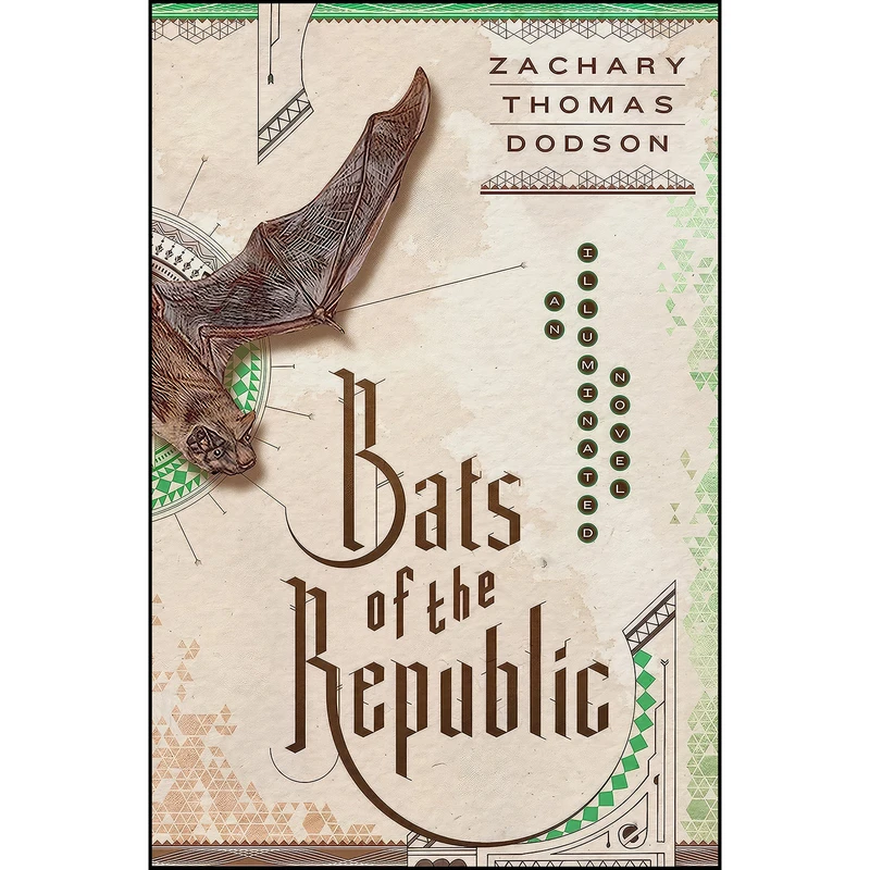 کتاب Bats of the Republic اثر Zachary Thomas Dodson انتشارات Doubleday
