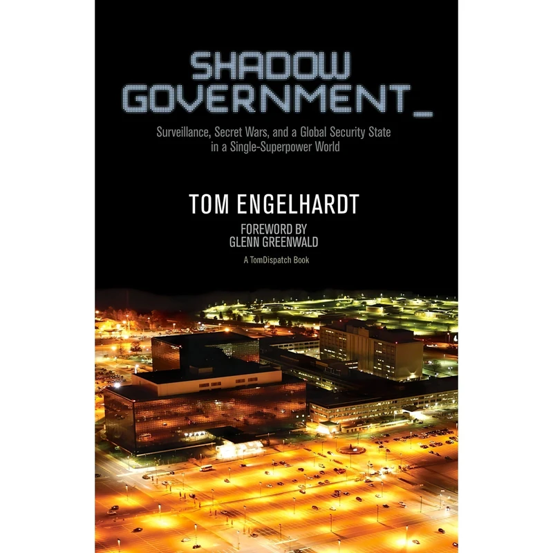 کتاب Shadow Government اثر Tom Engelhardt and Glenn Greenwald انتشارات Haymarket Books
