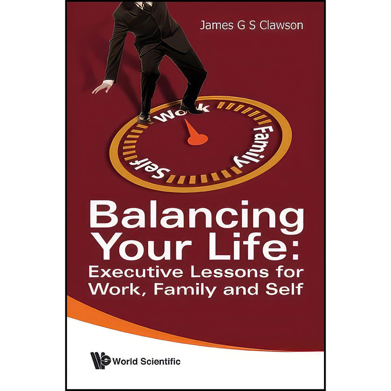 کتاب Balancing Your Life اثر James G. Clawson انتشارات World Scientific Publishing Company