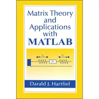 کتاب Matrix Theory and Applications with MATLAB اثر D. J. Hartfiel انتشارات تازه ها