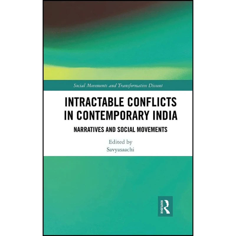 کتاب Intractable Conflicts in Contemporary India  اثر Savyasaachi انتشارات تازه ها