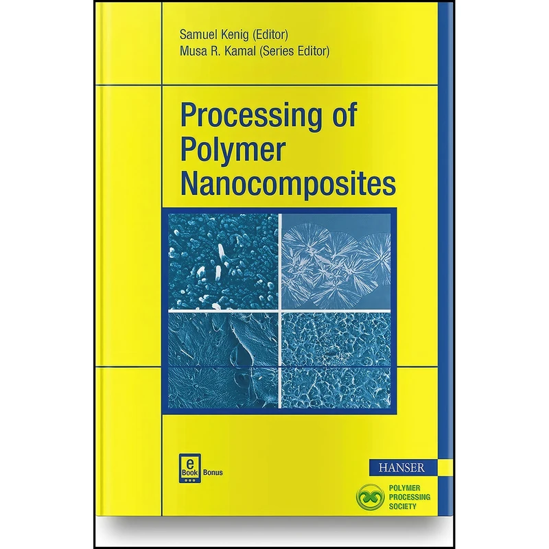 کتاب Processing of Polymer Nanocomposites اثر Samuel Kenig انتشارات Hanser Publications