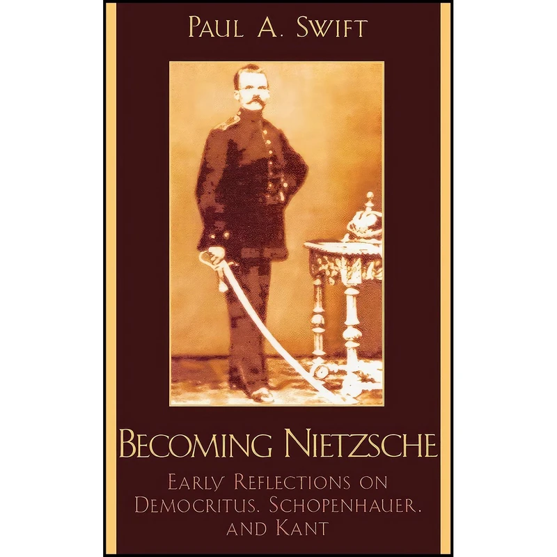 کتاب Becoming Nietzsche اثر Paul A. Swift انتشارات Lexington Books