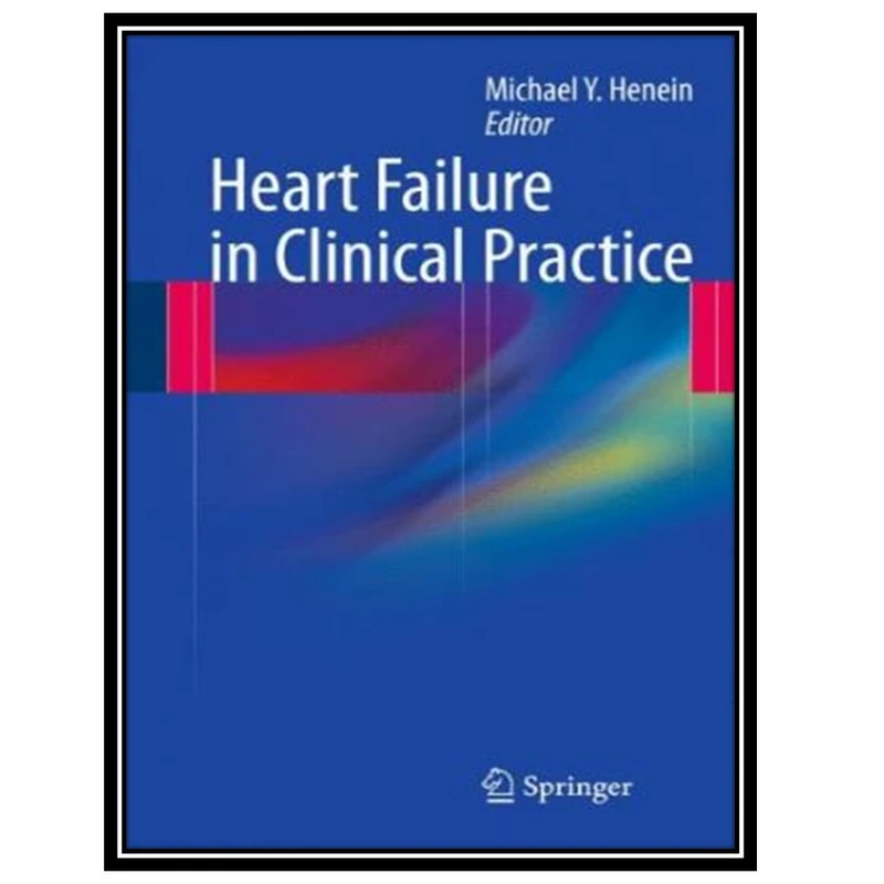 کتاب Heart Failure in Clinical Practice اثر جمعی از نویسندگان انتشارات مؤلفین طلایی