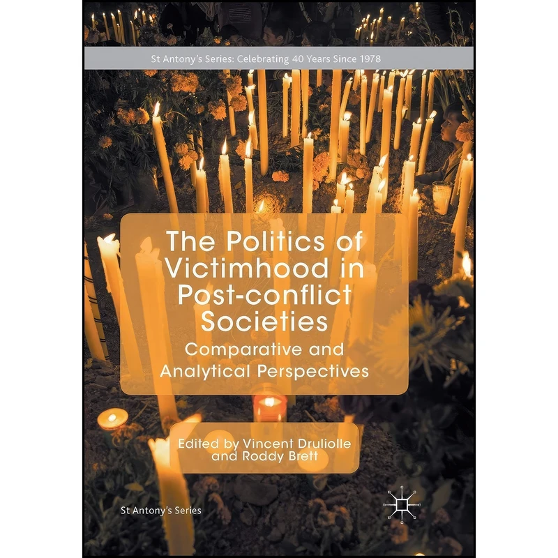 کتاب The Politics of Victimhood in Post-conflict Societies اثر Vincent Druliolle and Roddy Brett انتشارات تازه ها