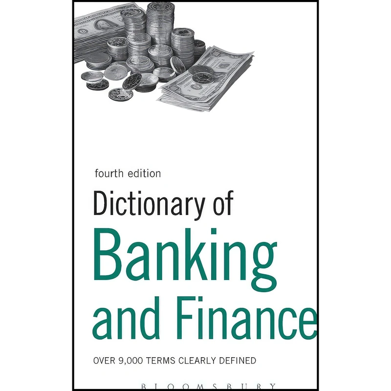 کتاب Dictionary of Banking and Finance اثر Bloomsbury Publishing انتشارات Bloomsbury Information Ltd
