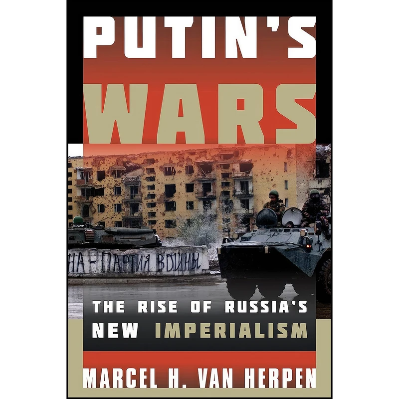 کتاب Putin's Wars اثر جمعي از نويسندگان انتشارات Rowman & Littlefield Publishers
