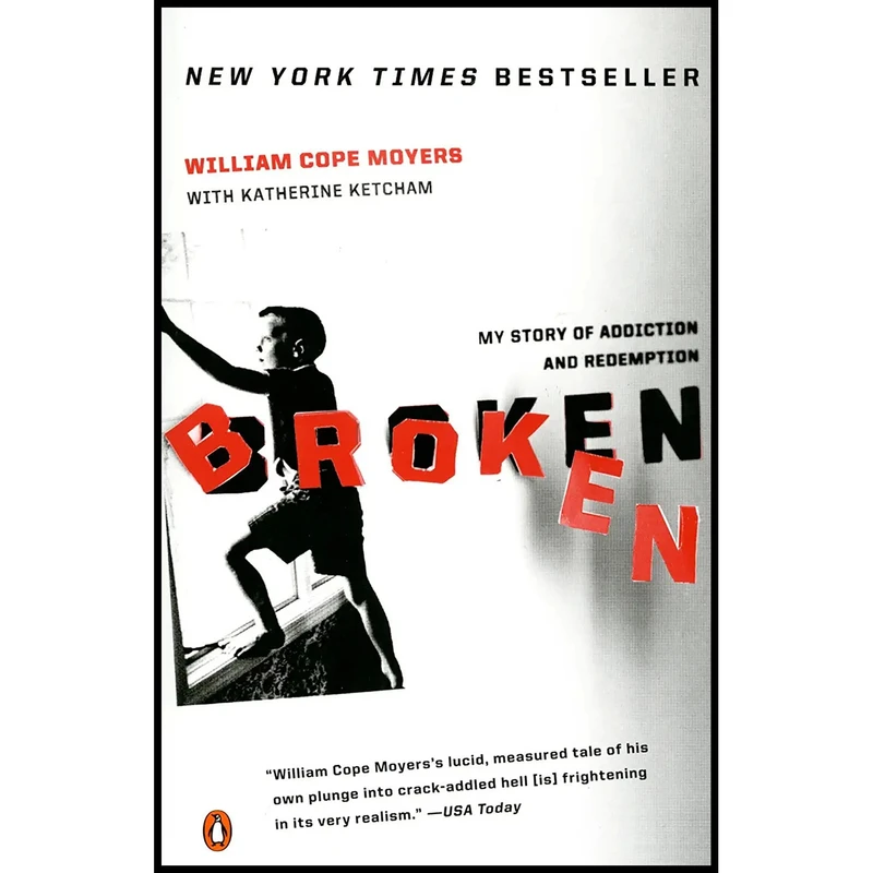 کتاب Broken: My Story of Addiction and Redemption اثر William Cope Moyers and Katherine Ketcham انتشارات پنگوئین