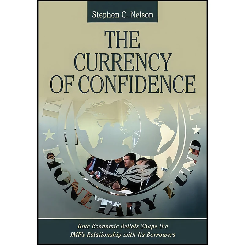 کتاب The Currency of Confidence اثر Stephen C. Nelson انتشارات Cornell University Press