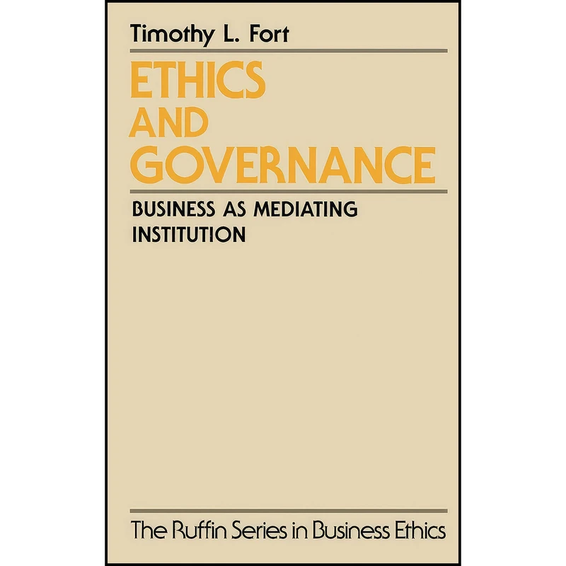 کتاب Ethics and Governance اثر Timothy L. Fort انتشارات Oxford University Press
