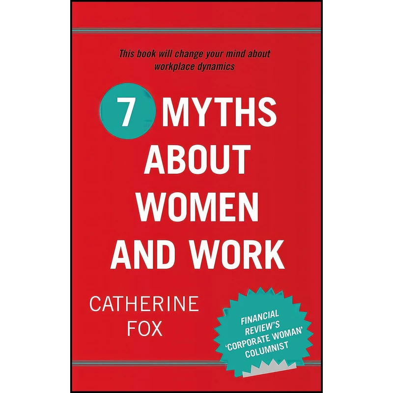 کتاب 7 Myths About Women and Work اثر Catherine Fox انتشارات NewSouth