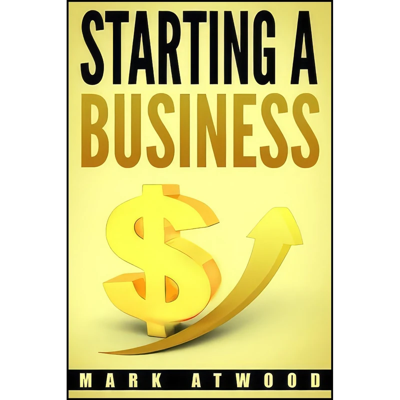 کتاب Starting A Business اثر Mark Atwood انتشارات بله