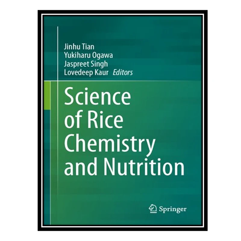 کتاب Science of Rice : Chemistry and Nutrition اثر جمعی از نویسندگان انتشارات مؤلفین طلایی