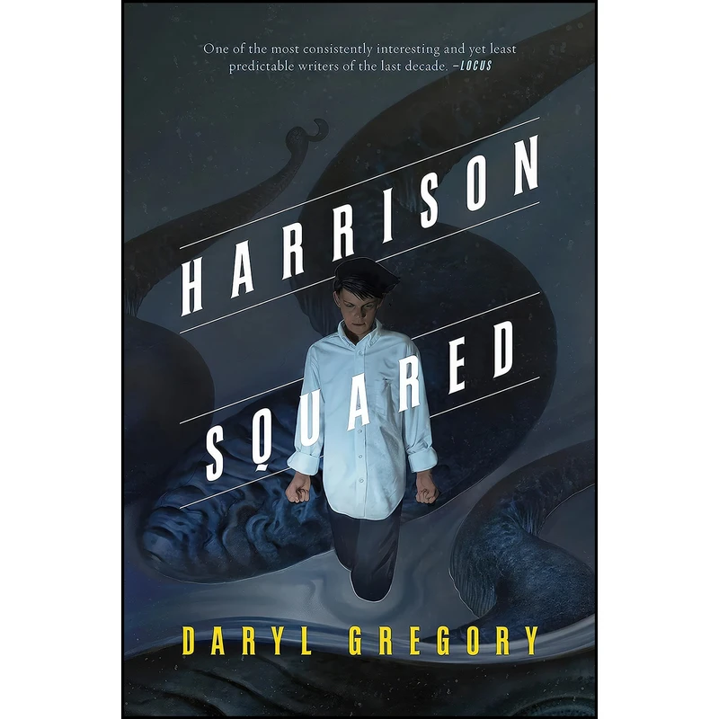 کتاب Harrison Squared اثر Daryl Gregory انتشارات Tor Books
