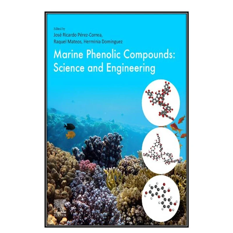  کتاب Marine Phenolic Compounds اثر  جمعي از نويسندگان انتشارات مؤلفين طلايي