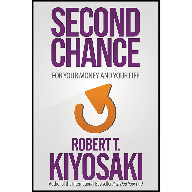 کتاب Second Chance اثر Robert T. Kiyosaki انتشارات Plata Publishing