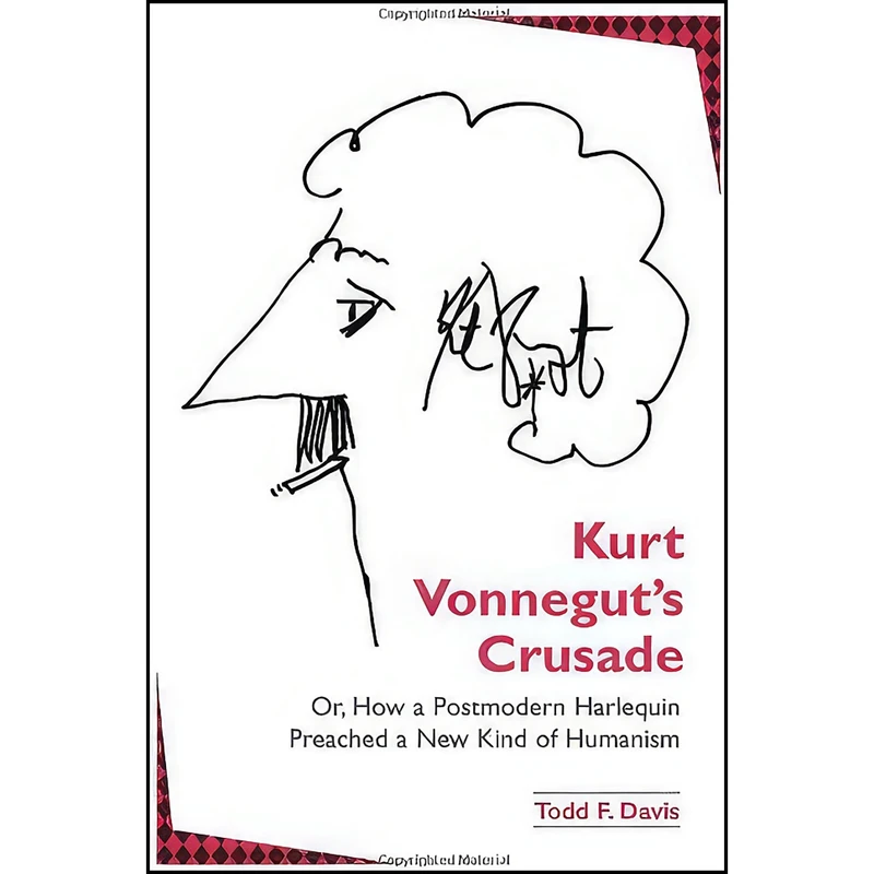کتاب Kurt Vonnegut's Crusade Or, How a Postmodern Harlequin Preached a New Kind of Humanism  اثر Todd F. Davis انتشارات SUNY Press