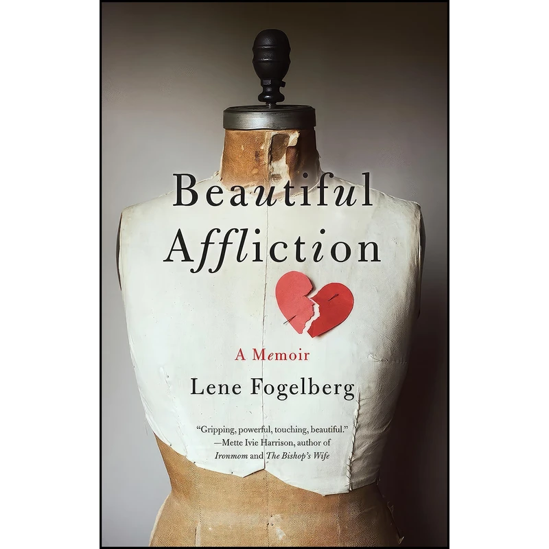 کتاب Beautiful Affliction اثر Lene Fogelberg انتشارات She Writes Press