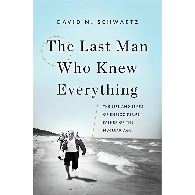 کتاب The Last Man Who Knew Everything اثر David N. Schwartz انتشارات Basic Books