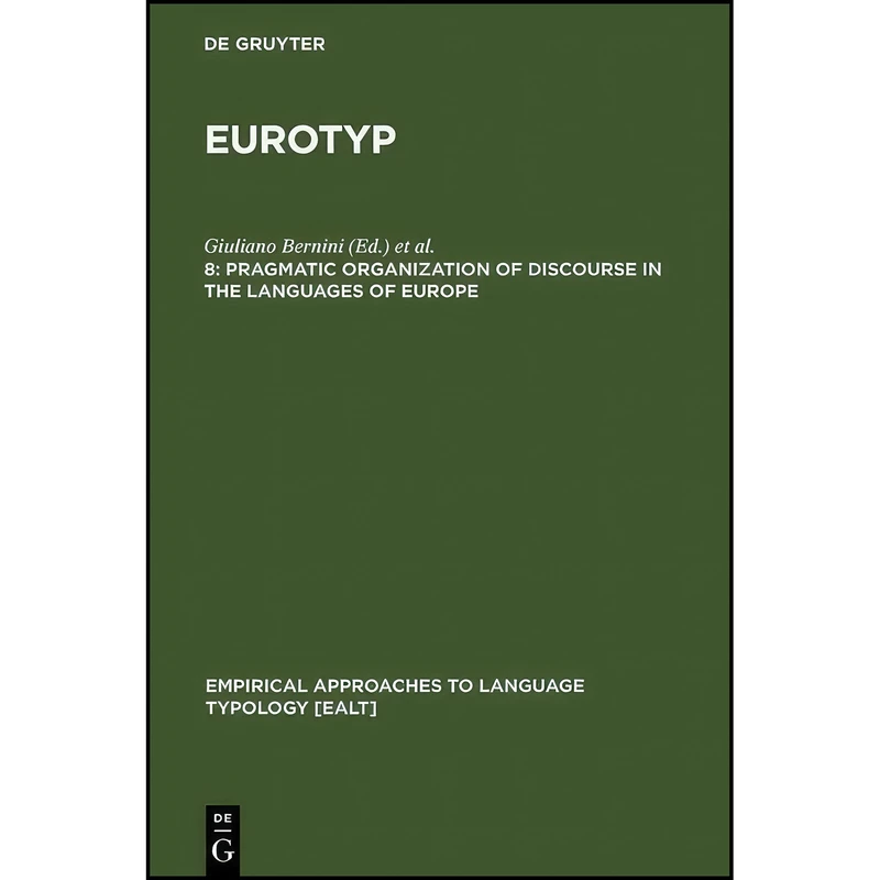 کتاب Pragmatic Organization of Discourse in the Languages of Europe  اثر جمعي از نويسندگان انتشارات De Gruyter Mouton