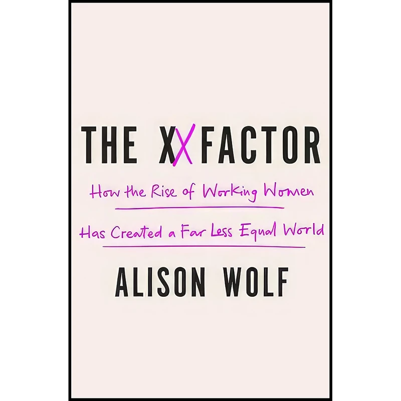 کتاب The XX Factor اثر Alison Wolf انتشارات Allen Lane
