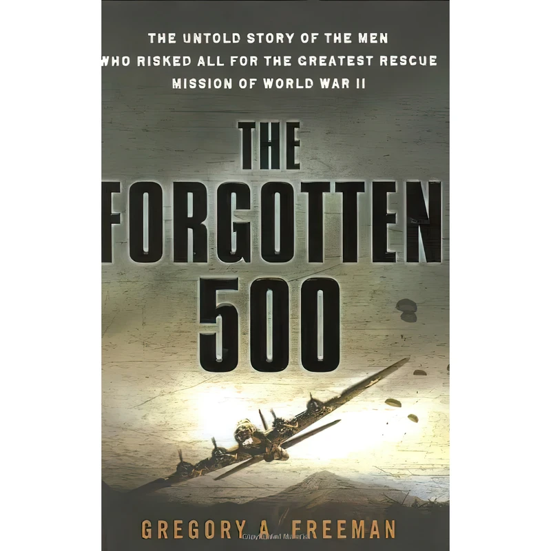 کتاب The Forgotten 500 اثر Gregory A. Freeman انتشارات NAL Hardcover