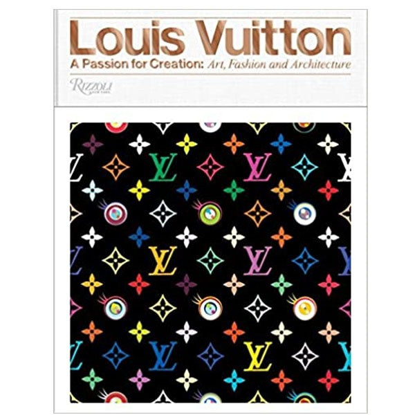 کتاب Louis Vuitton A Passion for Creation New Art Fashion and Architecture اثر جمعی از نویسندگان نشر Rizzoli