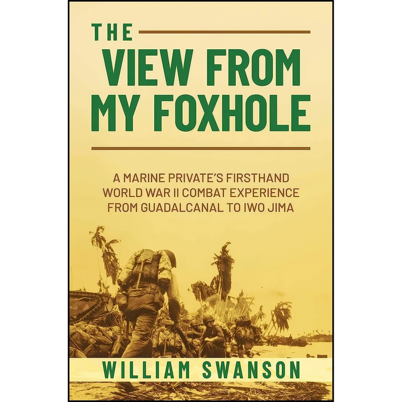 کتاب The View from My Foxhole اثر William Swanson انتشارات Permuted Press