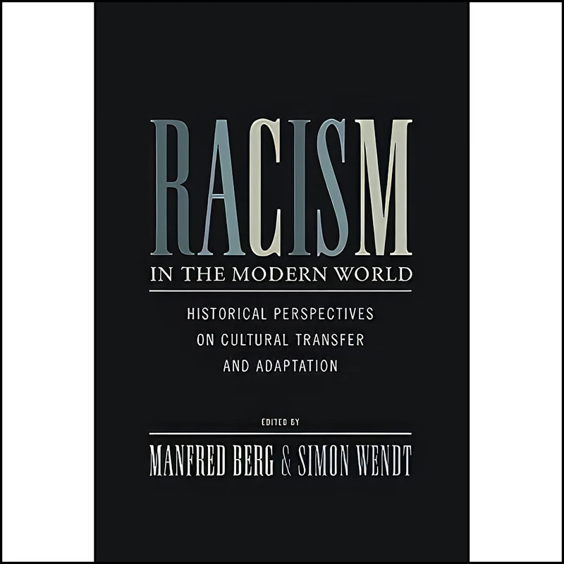 کتاب Racism in the Modern World اثر Manfred Berg and Simon Wendt انتشارات Berghahn Books