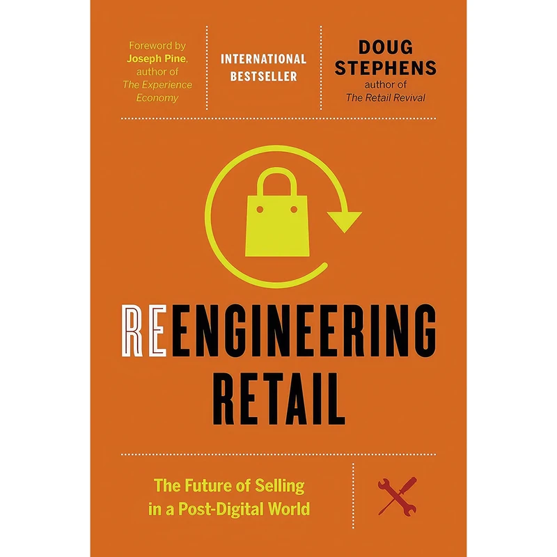کتاب Reengineering Retail اثر Doug Stephens and Joseph Pine انتشارات Figure 1 Publishing